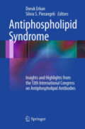 Antiphospholipid SyndromeInsights and Highlights from the 13th International Congress on Antiphospholipid Antibodies /