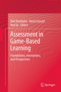 Assessment in Game-Based LearningFoundations, Innovations, and Perspectives /