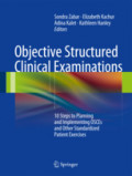 Objective Structured Clinical Examinations10 Steps to Planning and Implementing OSCEs and Other Standardized Patient Exercises /
