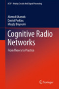 Cognitive Radio NetworksFrom Theory to Practice /