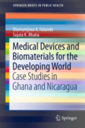 Medical Devices and Biomaterials for the Developing WorldCase Studies in Ghana and Nicaragua /