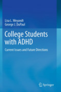 College Students with ADHDCurrent Issues and Future Directions /