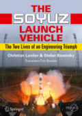 The Soyuz Launch VehicleThe Two Lives of an Engineering Triumph /