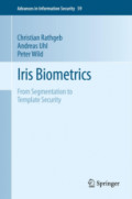 Iris BiometricsFrom Segmentation to Template Security /