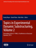 Topics in Experimental Dynamic Substructuring, Volume 2Proceedings of the 31st IMAC, A Conference on Structural Dynamics, 2013 /