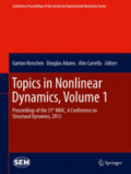Topics in Nonlinear Dynamics, Volume 1Proceedings of the 31st IMAC, A Conference on Structural Dynamics, 2013 /