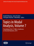 Topics in Modal Analysis, Volume 7Proceedings of the 31st IMAC, A Conference on Structural Dynamics, 2013 /