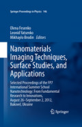Nanomaterials Imaging Techniques, Surface Studies, and ApplicationsSelected Proceedings of the FP7 International Summer School Nanotechnology: From Fundamental Research to Innovations, August 26-September 2, 2012, Bukovel, Ukraine /