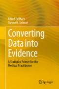Converting Data into EvidenceA Statistics Primer for the Medical Practitioner /