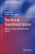 The Arts of Transitional JusticeCulture, Activism, and Memory after Atrocity /