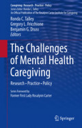 The Challenges of Mental Health CaregivingResearch • Practice • Policy /
