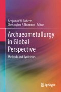 Archaeometallurgy in Global PerspectiveMethods and Syntheses /