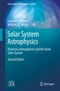 Solar System AstrophysicsPlanetary Atmospheres and the Outer Solar System /