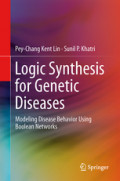Logic Synthesis for Genetic DiseasesModeling Disease Behavior Using Boolean Networks /