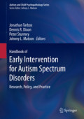 Handbook of Early Intervention for Autism Spectrum DisordersResearch, Policy, and Practice /