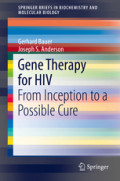 Gene Therapy for HIVFrom Inception to a Possible Cure /