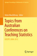 Topics from Australian Conferences on Teaching StatisticsOZCOTS 2008-2012 /