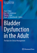 Bladder Dysfunction in the AdultThe Basis for Clinical Management /
