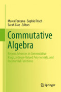 Commutative AlgebraRecent Advances in Commutative Rings, Integer-Valued Polynomials, and Polynomial Functions /