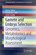 Gamete and Embryo SelectionGenomics, Metabolomics and Morphological Assessment /