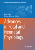 Advances in Fetal and Neonatal PhysiologyProceedings of the Center for Perinatal Biology 40th Anniversary Symposium /