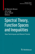 Spectral Theory, Function Spaces and InequalitiesNew Techniques and Recent Trends /