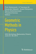 Geometric Methods in PhysicsXXXI Workshop, Białowieża, Poland, June 24–30, 2012 /