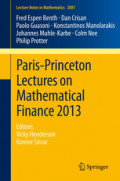 Paris-Princeton Lectures on Mathematical Finance 2013Editors: Vicky Henderson, Ronnie Sircar /