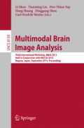 Multimodal Brain Image AnalysisThird International Workshop, MBIA 2013, Held in Conjunction with MICCAI 2013, Nagoya, Japan, September 22, 2013, Proceedings /