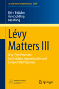 Lévy Matters IIILévy-Type Processes: Construction, Approximation and Sample Path Properties /