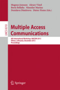 Multiple Access Communcations6th International Workshop, MACOM 2013, Vilnius, Lithuania, December 16-17, 2013. Proceedings /