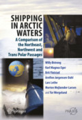 Shipping in Arctic WatersA comparison of the Northeast, Northwest and Trans Polar Passages /