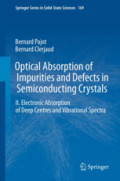 Optical Absorption of Impurities and Defects in Semiconducting CrystalsElectronic Absorption of Deep Centres and Vibrational Spectra /