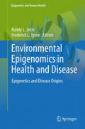 Environmental Epigenomics in Health and DiseaseEpigenetics and Disease Origins /