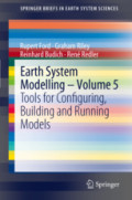 Earth System Modelling - Volume 5Tools for Configuring, Building and Running Models /