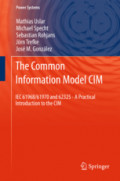 The Common Information Model CIMIEC 61968/61970 and 62325 - A practical introduction to the CIM /