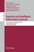 Security and Intelligent Information SystemsInternational Joint Conferences, SIIS 2011, Warsaw, Poland, June 13-14, 2011, Revised Selected Papers /