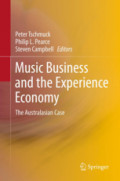 Music Business and the Experience EconomyThe Australasian Case /