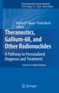 Theranostics, Gallium-68, and Other RadionuclidesA Pathway to Personalized Diagnosis and Treatment /