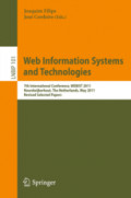 Web Information Systems and Technologies7th International Conference, WEBIST 2011, Noordwijkerhout, The Netherlands, May 6-9, 2011, Revised Selected Papers /