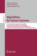 Algorithms for Sensor Systems7th International Symposium on Algorithms for Sensor Systems, Wireless Ad Hoc Networks and Autonomous Mobile Entities, ALGOSENSORS 2011, Saarbrücken, Germany, September 8-9, 2011, Revised Selected Papers /