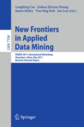 New Frontiers in Applied Data MiningPAKDD 2011 International Workshops, Shenzhen, China, May 24-27, 2011, Revised Selected Papers /