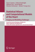 Statistical Atlases and Computational Models of the Heart. Imaging and Modelling ChallengesSecond International Workshop, STACOM 2011, Held in Conjunction with MICCAI 2011, Toronto, ON, Canada, September 22, 2011, Revised Selected Papers /