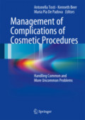 Management of Complications of Cosmetic ProceduresHandling Common and More Uncommon Problems /
