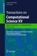 Transactions on Computational Science XVSpecial Issue on Advances in Autonomic Computing: Formal Engineering Methods for Nature-Inspired Computing Systems /