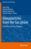 Nanoparticles from the GasphaseFormation, Structure, Properties /