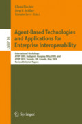 Agent-Based Technologies and Applications for Enterprise InteroperabilityInternational Workshops ATOP 2009, Budapest, Hungary, May 12, 2009, and ATOP 2010, Toronto, ON, Canada, May 10, 2010, Revised Selected Papers /
