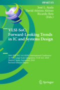 VLSI-SoC: Forward-Looking Trends in IC and Systems Design18th IFIP WG 10.5/IEEE International Conference on Very Large Scale Integration, VLSI-SoC 2010, Madrid, Spain, September 27-29, 2010, Revised Selected Papers /