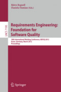 Requirements Engineering: Foundation for Software Quality18th International Working Conference, REFSQ 2012, Essen, Germany, March 19-22, 2012. Proceedings /