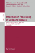 Information Processign in Cells and Tissues9th International Conference, IPCAT 2012, Cambridge, UK, March 31 – April 2, 2012. Proceedings /
